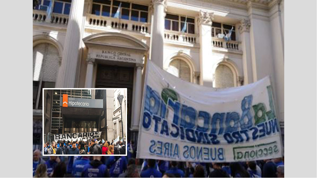 La Bancaria va al paro: despidos en el Hipotecario y el BCRA en la mira